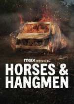 Watch Horses & Hangmen Gomovies