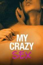 Watch My Crazy Sex Gomovies