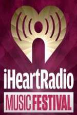 Watch iHeartRadio Music Festival Gomovies