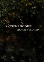 Watch Ancient Bodies: Secrets Revealed Gomovies