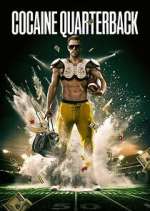 Watch Cocaine Quarterback: Signal-Caller for the Cartel Gomovies