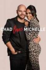 Watch Chad Loves Michelle Gomovies