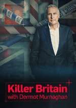 Watch Killer Britain with Dermot Murnaghan Gomovies