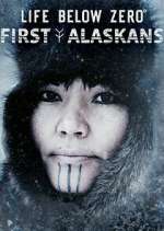 Watch Life Below Zero: First Alaskans Gomovies