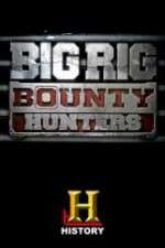 Watch Big Rig Bounty Hunters Gomovies