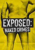 Watch Exposed: Naked Crimes Gomovies