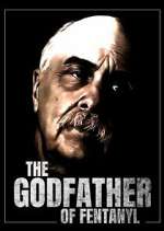 Watch The Godfather of Fentanyl Gomovies