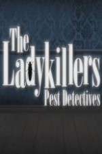 Watch The Ladykillers: Pest Detectives Gomovies