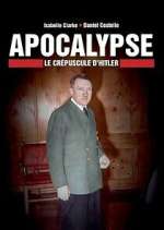 Watch Apocalypse : Le crépuscule d\'Hitler Gomovies