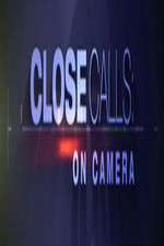 Watch Close Calls: On Camera Gomovies