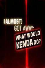 Watch I Almost Got Away with It What Would Kenda Do Gomovies