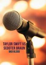 Watch Taylor Swift vs. Scooter Braun: Bad Blood Gomovies