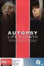 Watch Autopsy: Life and Death Gomovies