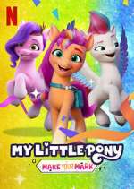 Watch My Little Pony: Make Your Mark Gomovies