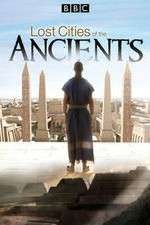 Watch Lost Cities of the Ancients Gomovies