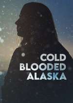 Watch Cold Blooded Alaska Gomovies