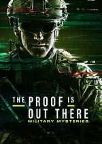 Watch The Proof Is Out There: Military Mysteries Gomovies