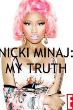Watch Nicki Minaj My Truth Gomovies
