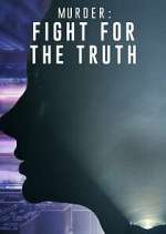 Watch Murder: Fight for the Truth Gomovies