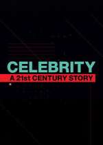 Watch Celebrity: A 21st-Century Story Gomovies