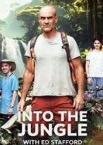 Watch Into the Jungle with Ed Stafford Gomovies