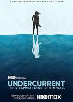Watch Undercurrent: The Disappearance of Kim Wall Gomovies