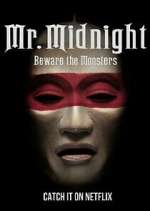 Watch Mr. Midnight: Beware the Monsters Gomovies