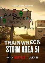 Watch Trainwreck: Storm Area 51 Gomovies