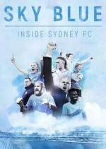 Watch Sky Blue: Inside Sydney FC Gomovies