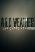 Watch Wild Weather with Richard Hammond Gomovies