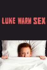 Watch Luke Warm Sex Gomovies