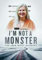 Watch I\'m Not a Monster: The Lois Riess Murders Gomovies