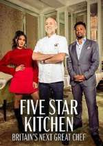 Watch Five Star Kitchen: Britain's Next Great Chef Gomovies