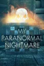 Watch My Paranormal Nightmare Gomovies