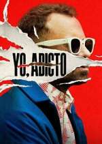 Watch Yo, adicto Gomovies