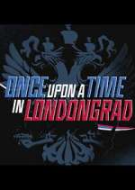 Watch Once Upon a Time in Londongrad Gomovies