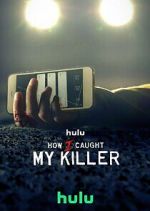 Watch How I Caught My Killer Gomovies