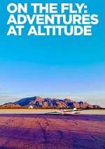 Watch On the Fly: Adventures at Altitude Gomovies
