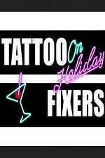 Watch Tattoo Fixers on Holiday Gomovies