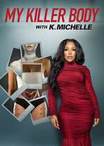 Watch My Killer Body with K. Michelle Gomovies