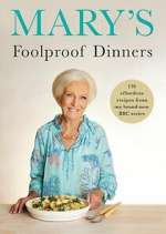 Watch Mary\'s Foolproof Dinners Gomovies