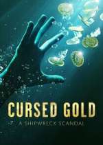 Watch Cursed Gold: A Shipwreck Scandal Gomovies