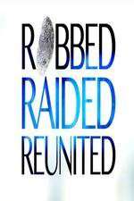 Watch Robbed Raided Reunited Gomovies