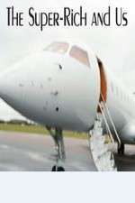 Watch The Super-Rich and Us Gomovies