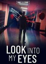 Watch True Crime Story: Look Into My Eyes Gomovies