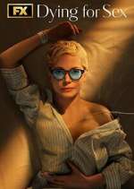 Watch Dying for Sex Gomovies