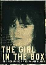Watch The Girl in the Box: The Kidnapping of Stephanie Slater Gomovies