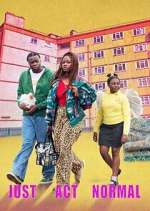 Watch Just Act Normal Gomovies