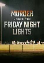 Watch Murder Under the Friday Night Lights Gomovies