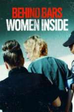 Watch Behind Bars: Women Inside Gomovies